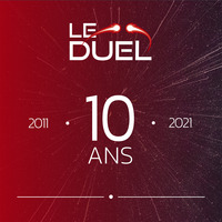 Le Duel - 10 Ans ! by Le Duel