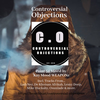 Controversial Objections point 54 Mixed by Kay Mood WEAPONz by Controversial Objections
