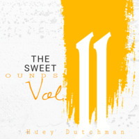The Sweet Sounds Vol.II Mixed By Huey Dutchman by Huey Dutchman