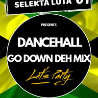Selekta Luta DANCEHALL GO DOWN DEH MIXTAPE ft Blaiz Fayah,Konshens,vybz kartel etc by SELEKTA LUTA