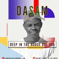 Deep In The House Vol.036 Mixed By DaSam by DaSam