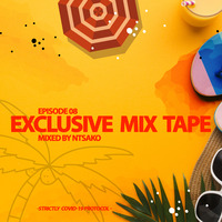 Exclusive Mix Tape Episode 08 (Mixed By Ntsako) by Exclusive Mix Tape