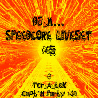 Dj~M...Speedcore LiveSet #05 @ Ter-A-teK - Capt'N Party #10 [14/11/2021] by Dj~M...