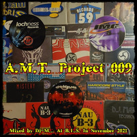 A.M.T. Project 09 by Dj~M...