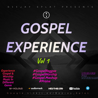 Gospel Experience Vol 2 #Reggae Gospel &amp; Worship (Deejay Splat) by Deejay_Splat