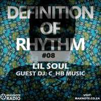 Definition Of Rhythm #08: Lil Soul // Guest DJ: C_hb Music by MaxNote Media