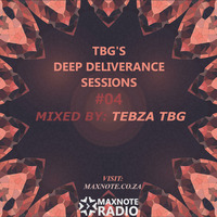 TBG's Deep Deliverance Sessions #04: Tebza TBG by MaxNote Media
