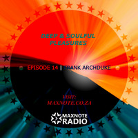 Deep &amp; Soulful Pleasures #14: Frank Archduke by MaxNote Media