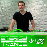 EoTrance #168 - Energy of Trance - hosted by BastiQ by Energy of Trance