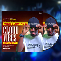 Mind Blowin'Mixtapes (CLOUD VIBES EP1) DJ BRISTO by Deejay Bristo