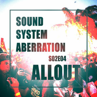 Sound System Aberration S02E04 by All Out