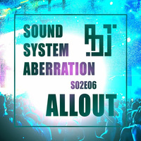 Sound System Aberration S02E06 by All Out