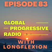 Global Progressive Radio Episode 83 With Longflexion by Longflexion