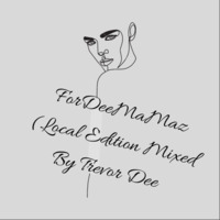Trevor Dee - ForDeeMamaz (Local Edition) by Trevor Dee