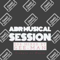 ABR Musical Session E08 (Tribute to Marsz) Mixed by Gee-Man by Gee-Man