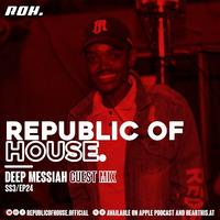 Republic Of House Vol.024 (Guest Mix By Deep Messiah) by Republic of house