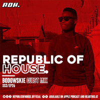 Republic Of House Vol.026 (Guest Mix By Bodowskie) by Republic of house
