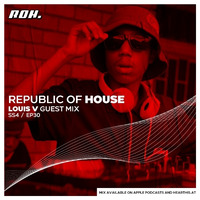 Republic Of House Vol.030 (Guest Mix By Louis V) by Republic of house