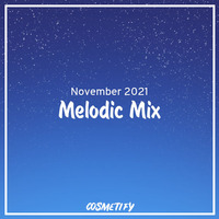 Melodic Mix - November 2021 by Cerulean