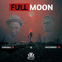 StanDee-SA Ft Lazzmann-SA - Full Moon{Original Mix} by Maffinn Maestro