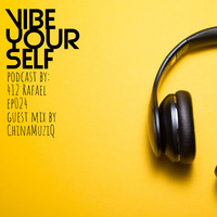 Vibe YourSelf EP024 Guest Mix By ChinaMuziq by Vibe YourSelf SA