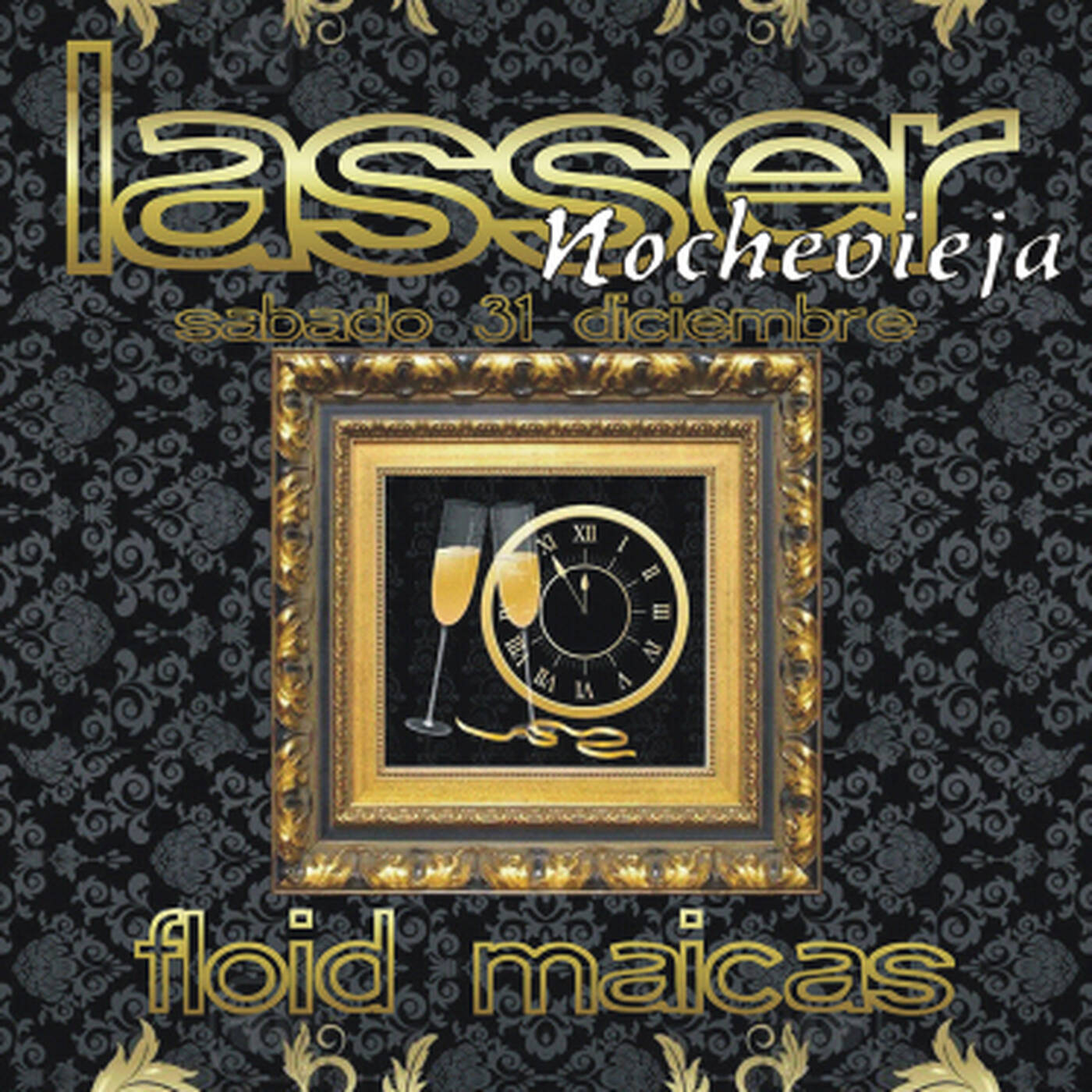 Floid Maicas presents. Nochevieja 2008 @ Lasser