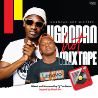 Ugandan Hot MixTape By DJ TimDevie Hyped By MC Mush~1 by Dj TimDevie