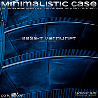 Bass-T Vernunft @ Minimalistic Case (20.11.2021) by Electronic Beatz Network
