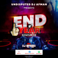Dejay Afman EndOfYear Mixtape 2021 07037528287 - via www.arewapublisize.com by Jiggy-Nonstop Studioz