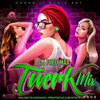 TWERK MIX by DJ Fred Max