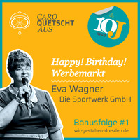 Bonusfolge: Happy Birthday Werbemarkt – Eva Wagner (Die Sportwerk GmbH) by Caro quetscht aus
