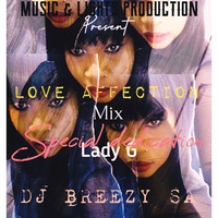 MUSIC &amp; LIGHTS PRESENTS ''DJ BREEZY SA - LOVE AFFECTION''  ( SP DEDICATION LADY G) by Dj Breezy SA