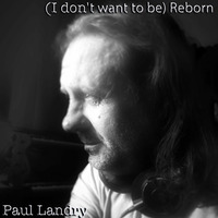 Reborn | Paul Landry by New Age Music Garden Recordings