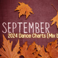 September 2024 Dance Charts (Mix by Dj ARd0) by Dj ARd0☑️