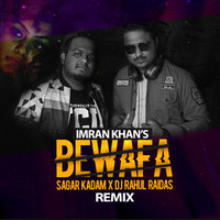 IMRAN KHAN- BEWAFA - REMIX -SAGAR KADAM X DJ RAHUL RAIDAS by Dj Sagar Kadam