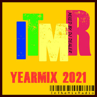 ITMR  Yearmix 2021 mixed by DJ Dealer by InTheMixRadio