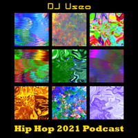 DJ Useo - Hip Hop 2021 Podcast by DJ Konrad Useo