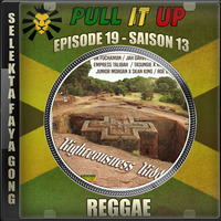 Pull It Up - Episode 19 - S13 by DJ Faya Gong