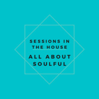 Sessions In The House #063 Mixed By Stapler (All About Soulful) by Sessions In The House
