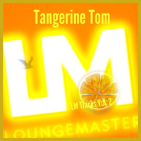 Tangerine Tom - Lounge Master's Choice