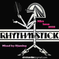 Rhythm Stick - März Issue 2022 (2022 Mixed by Djaming) by Gilbert Djaming Klauss