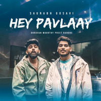 Hey Pavlaay - Saurabh Gosavi (Remix) by Saurabh Gosavi