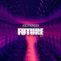 Joe Thunder - Future (Oficial) by Joe Thunder