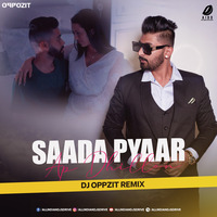 Saada Pyaar (AP Dhillon) - DJ Oppozit Remix by AIDD