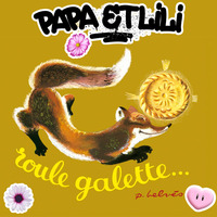 Papa et Lili #06 : Roule Galette by Tmdjc