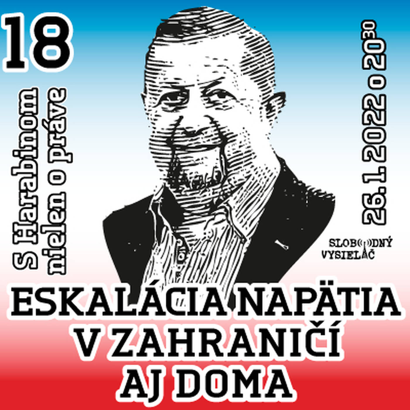 S Harabinom nielen o práve 18 - 2022-01-26 Eskalácia napätia v zahraničí aj doma episode artwork