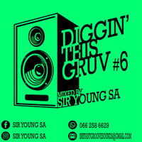 Diggin' This Gruv #6 mixed by Sir Young SA by Sir Young SA