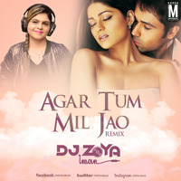 Agar Tum Mil Jao (Remix) - DJ Zoya by MP3Virus Official