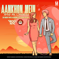 Aankhon Mein Tera hi Chehra (Remix) - DJ Vicky NYC &amp; Shameless Mani by MP3Virus Official