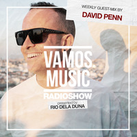 Vamos Radio Show By Rio Dela Duna #445 Guest Mix By David Penn by Rio Dela Duna